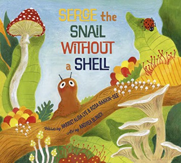 Serge The Snail Without A Shell - Harriet Alida Lye [KSIĄŻKA]