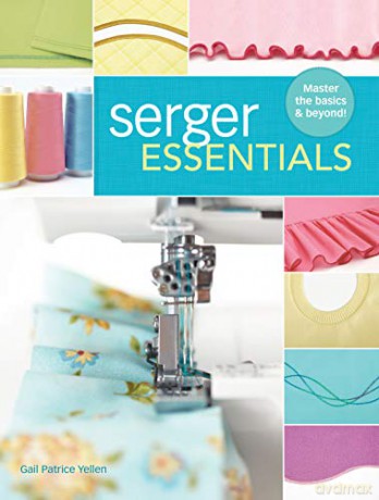 Serger Essentials - Gail Patrice Yellen [KSIĄŻKA]
