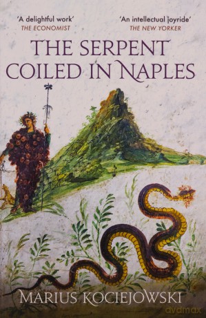 Serpent Coiled In Naples - Marius Kociejowski [KSIĄŻKA]