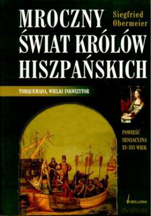 Mroczny Świat Królów Hiszpańskich - Obermeier S. [KSIĄŻKA]