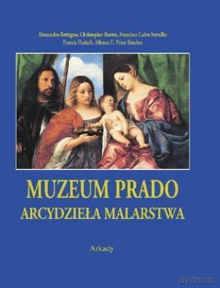 Muzeum Prado Arcydzieła Malarstwa [KSIĄŻKA]