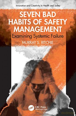 Seven Bad Habits Of Safety Management - Murray Ritchie [KSIĄŻKA]