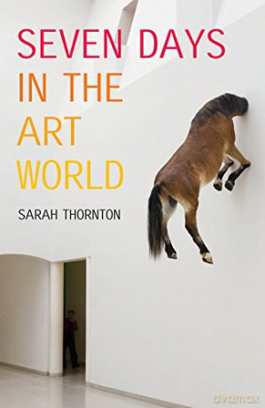Seven Days In The Art World - Sarah Thornton [KSIĄŻKA]