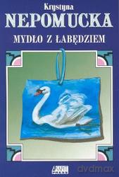 Mydło Z Łabędziem - Krystyna Nepomucka [KSIĄŻKA]