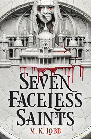 Seven Faceless Saints - M K Lobb [KSIĄŻKA]