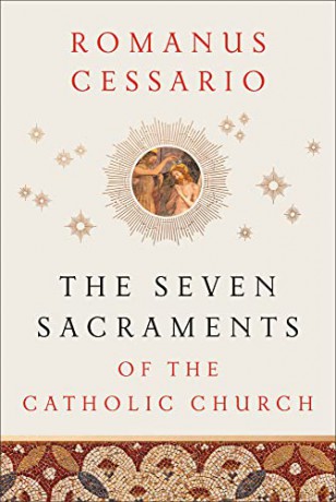 Seven Sacraments Of The Catholic Church - Romanus Cessario [KSIĄŻKA]