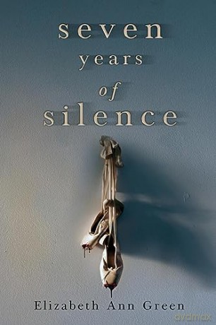 Seven Years Of Silence - Elizabeth An Green [KSIĄŻKA]