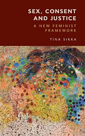 Sex Consent And Justice - Sikka Tina [KSIĄŻKA]