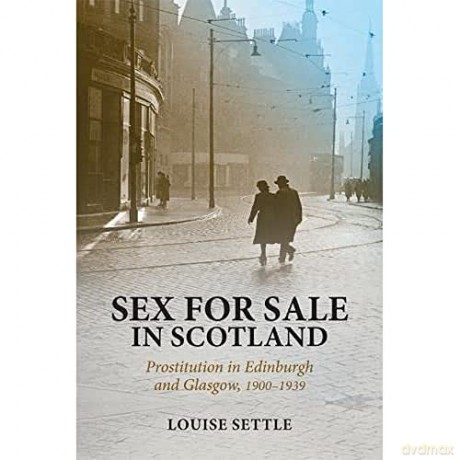 Sex For Sale In Scotland - Louise Settle [KSIĄŻKA]