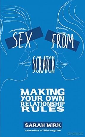 Sex From Scratch - Sarah Mirk [KSIĄŻKA]