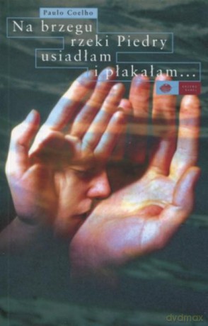 Na Brzegu Rzeki Piedry Usiadłam i Płakałam - Coelho Paulo [KSIĄŻKA]