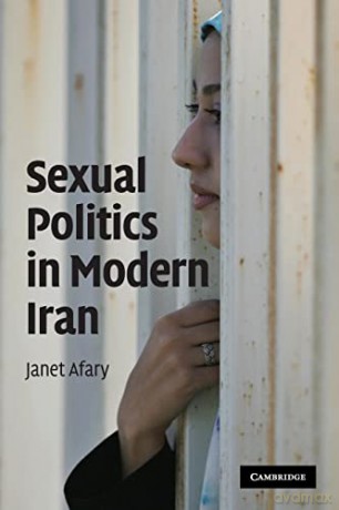 Sexual Politics In Modern Iran - Janet Afary [KSIĄŻKA]