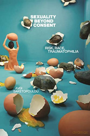 Sexuality Beyond Consent - Avgi Saketopoulou [KSIĄŻKA]