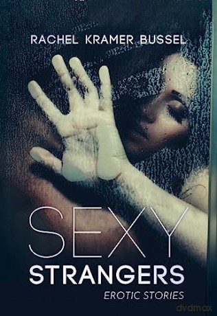 Sexy Strangers Erotic Stories - Rachel K Bussel [KSIĄŻKA]