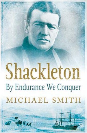 Shackleton - By Endurance We Conquer - Michael Smith [KSIĄŻKA]