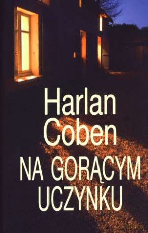 Na Gorącym Uczynku - Coben Harlan [KSIĄŻKA]