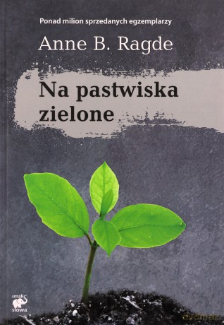 Na Pastwiska Zielone - Ragde Anne B. [KSIĄŻKA]