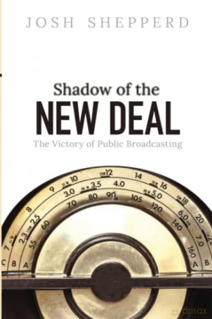 Shadow Of The New Deal - Josh Shepperd [KSIĄŻKA]
