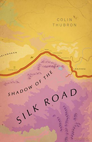Shadow Of The Silk Road - Colin Thubron [KSIĄŻKA]