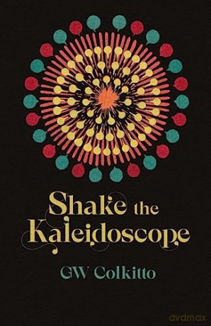Shake The Kaleidoscope - G W Colkitto [KSIĄŻKA]