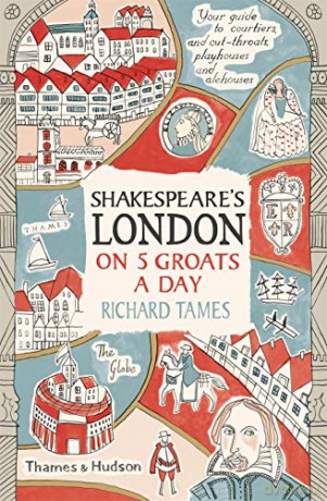 Shakespeares London On 5 Groats A Day - Richard Tames [KSIĄŻKA]