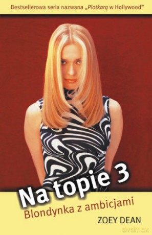 Na Topie 3. Blondynka Z Ambicjami - Dean Zoey [KSIĄŻKA]