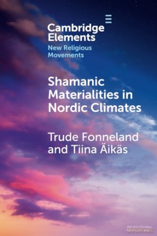 Shamanic Materialities In Nordic Climat - Fonneland Trude [KSIĄŻKA]