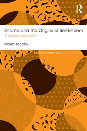 Shame The Origins Of Selfesteem - Mario Jacoby [KSIĄŻKA]