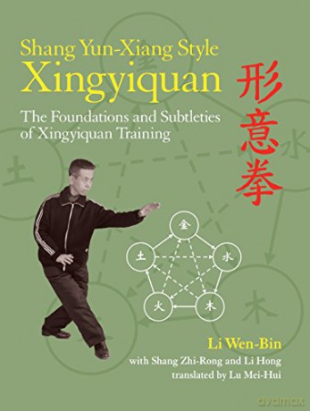 Shang Yun Xiang Style Xingyiquan - Li Wen-Bin [KSIĄŻKA]
