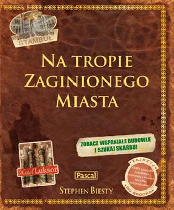 Na Tropie Zaginionego Miasta - Biesty Stephen [KSIĄŻKA]