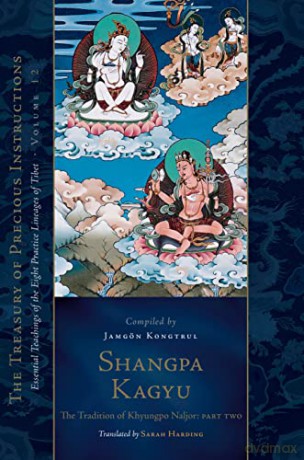 Shangpa Kagyu The Tradition Of Khyungpo - Kongtrul Lodro Taye [KSIĄŻKA]