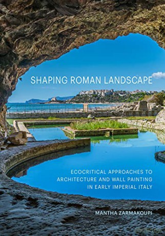 Shaping Roman Landscape - Mantha Zarmakoupi [KSIĄŻKA]