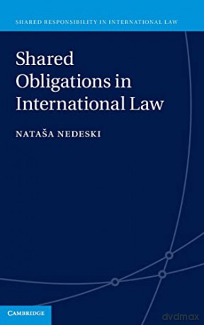 Shared Obligations In International Law - Nata A Nedeski [KSIĄŻKA]