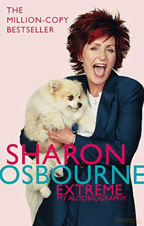 Sharon Osbourne Extreme My Autobiography - Sharon Osbourne [KSIĄŻKA]