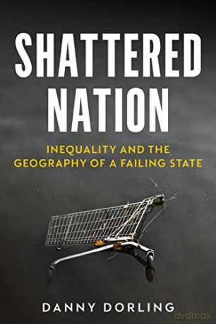 Shattered Nation - Danny Dorling [KSIĄŻKA]