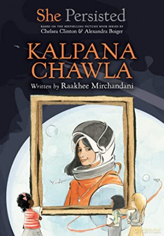 She Persisted Kalpana Chawla - Raakhee Mirchandani [KSIĄŻKA]
