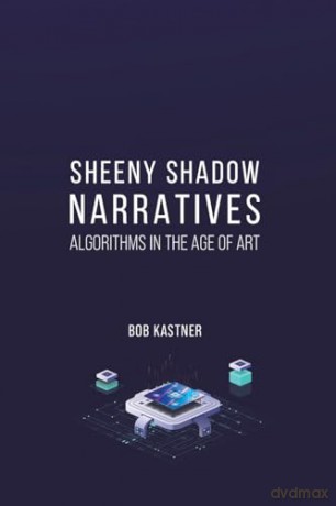 Sheeny Shadow Narratives - Bob Kastner [KSIĄŻKA]