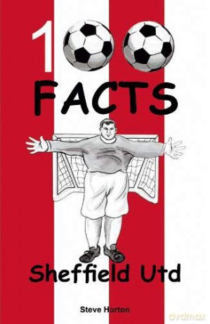 Sheffield Utd 100 Facts - Steve Horton [KSIĄŻKA]