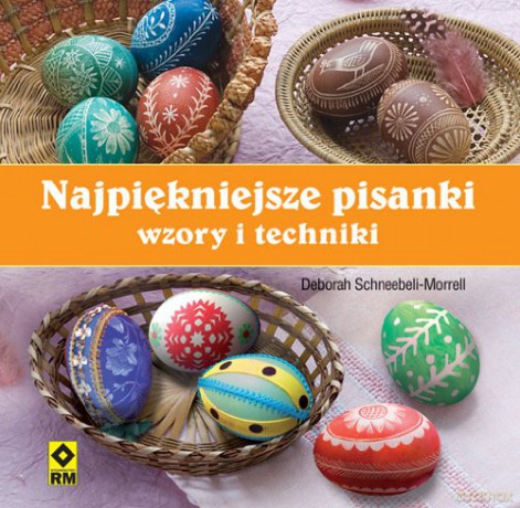 Najpiękniejsze Pisanki Wzory i Techniki - Schneebeli-More [KSIĄŻKA]