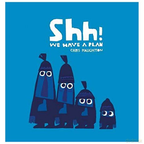 Shh We Have A Plan - Chris Haughton [KSIĄŻKA]