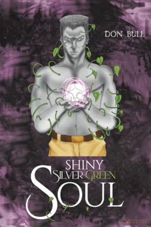 Shiny Silvergreen Soul - Don Bull [KSIĄŻKA]