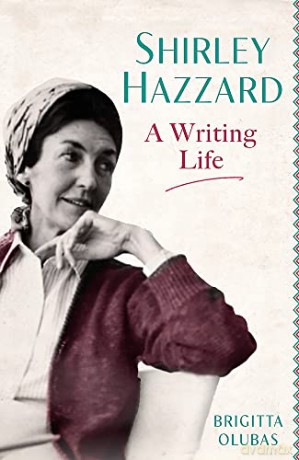Shirley Hazzard A Writing Life - Brigitta Olubas [KSIĄŻKA]