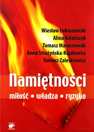 Namiętności. Miłość, Władza, Ryzyko [KSIĄŻKA]