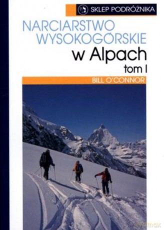 Narciarstwo Wysokogórskie W Alpach T.1 - O'connor B. [KSIĄŻKA]