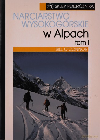 Narciarstwo Wysokogórskie W Alpach T.1 - O'connor B. [KSIĄŻKA]