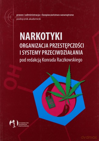 Narkotyki Organizacja Przestępczości i Systemy Przeciwdziałania - Raczkowski [KSIĄŻKA]