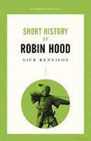 Short History Of Robin Hood - Nick Rennison [KSIĄŻKA]