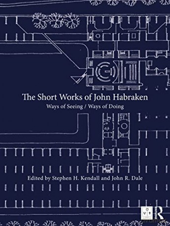 Short Works Of John Habraken - Stephen H. Kendall [KSIĄŻKA]