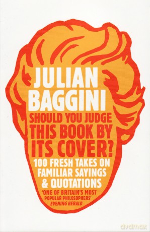 Should You Judge The Book By Its Cover - Julian Baggini [KSIĄŻKA]