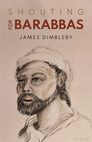 Shouting For Barabbas - James Dimbleby [KSIĄŻKA]